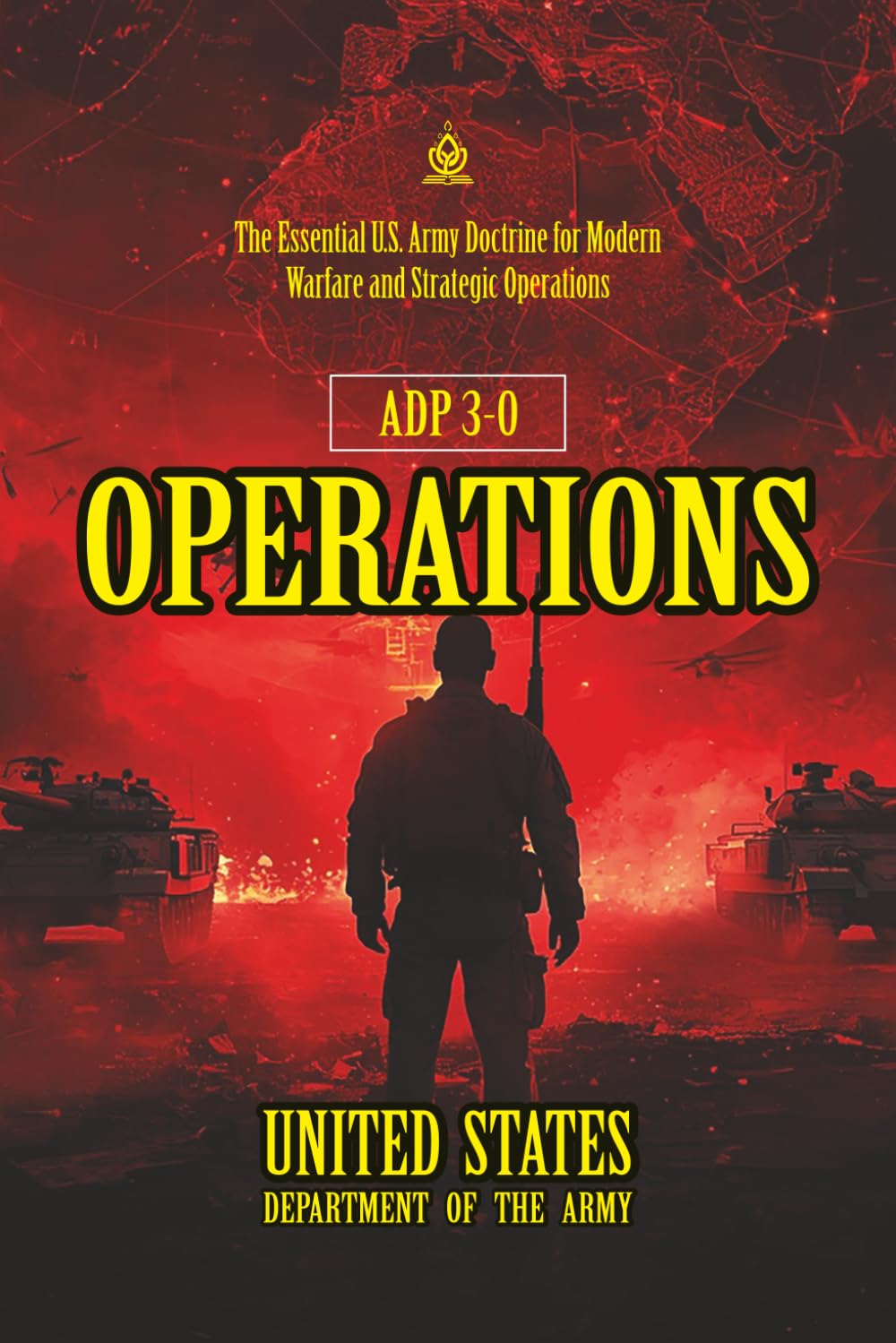 ADP 3-0 Operations: [Annotated] The Essential U.S. Army Doctrine for Modern Warfare and Strategic Operations