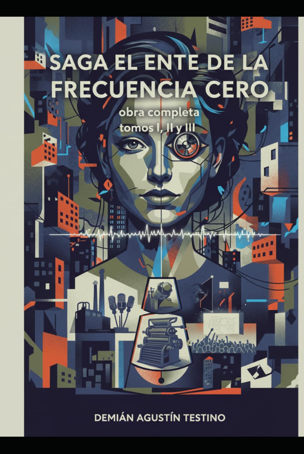 Saga El ente de la frecuencia cero: obra completa: tomos I, II y III