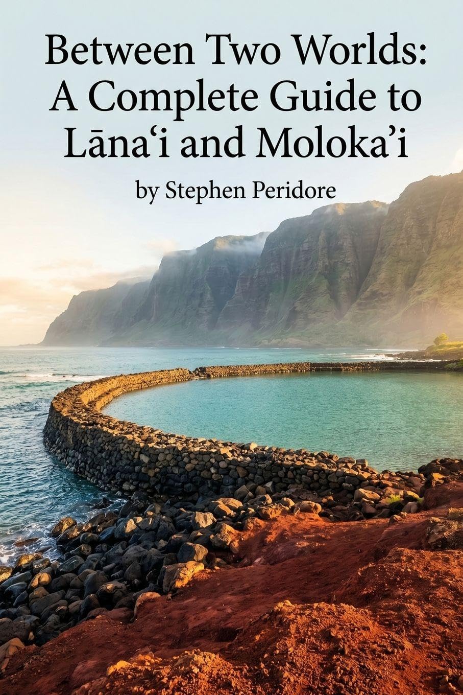 Between Two Worlds: A Complete Guide to Lānai’i & Moloka’i
