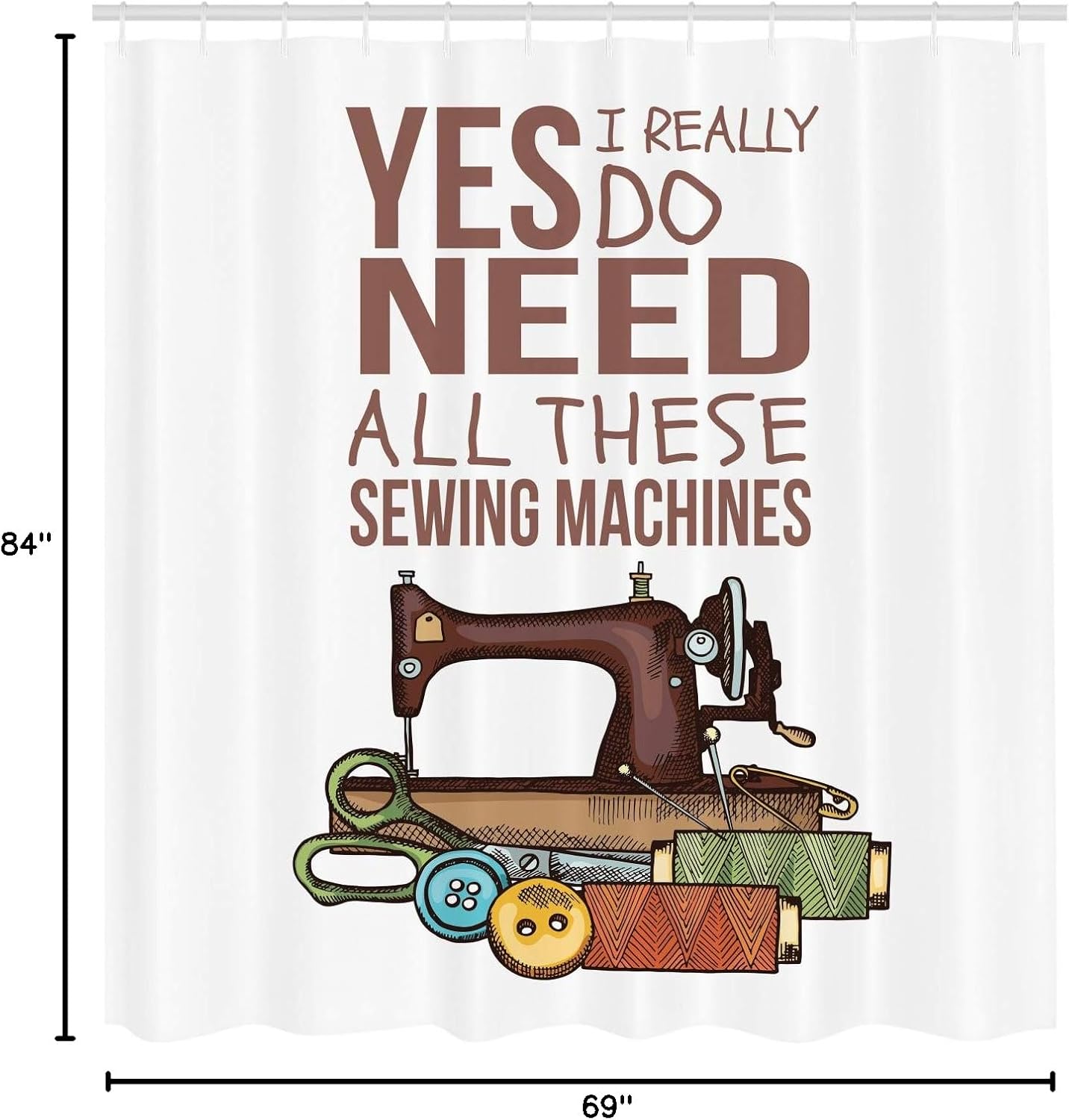 Ambesonne Saying Shower Curtain, Yes I Really Do Need All These Sewing Machines Hobby Craft Theme Colorful Strings, Cloth Fabric Bathroom Decor Set with Hooks, 69" W x 84" L, Pale Caramel