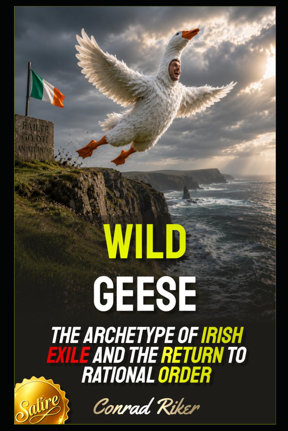 Wild Geese: The Archetype of Irish Exile and the Return to Rational Order (Redpilled Counter Cultural Reformation (Satire))