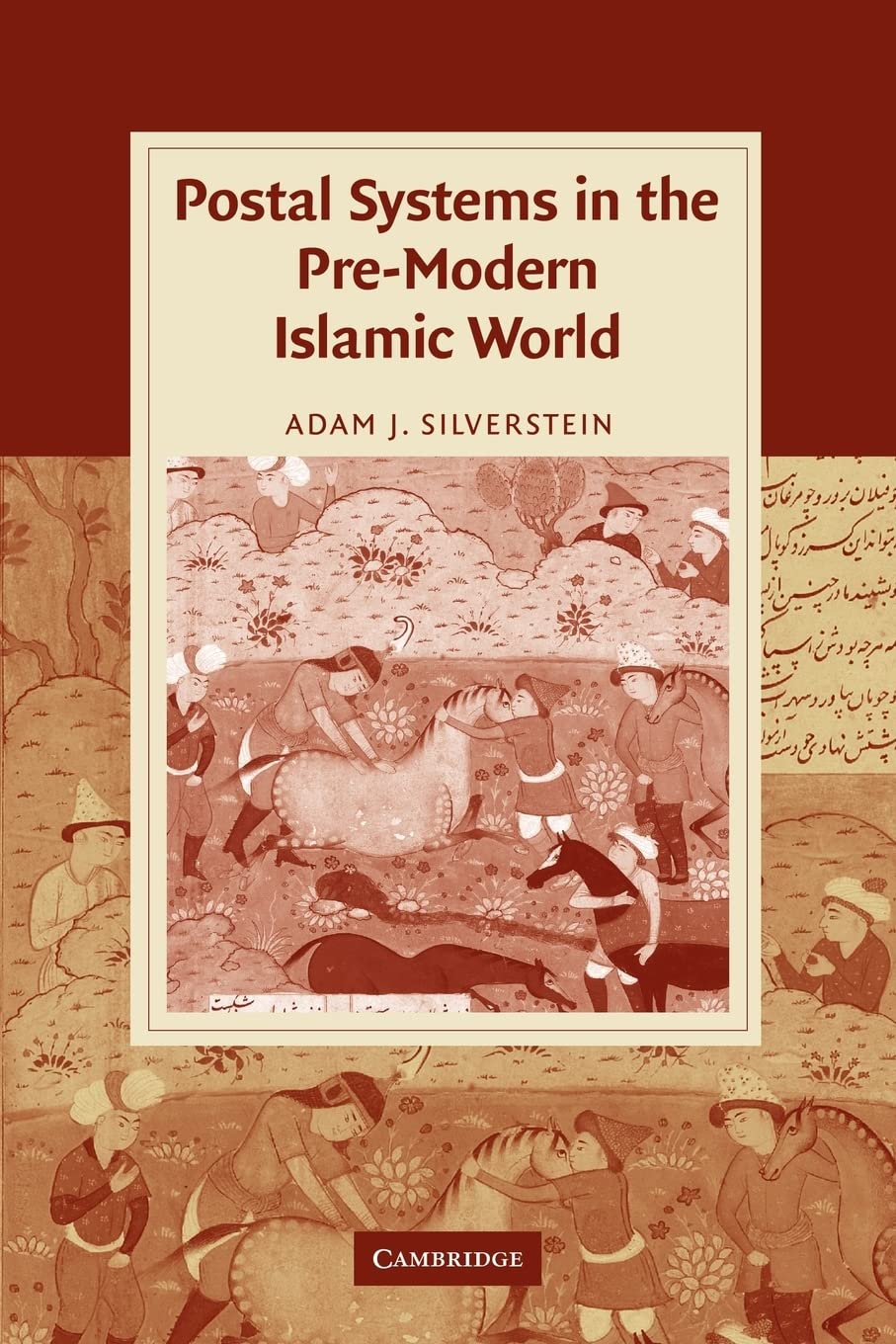Postal Systems in the Pre-Modern Islamic World (Cambridge Studies in Islamic Civilization)