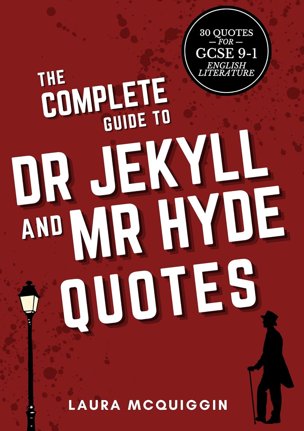 The Complete Guide to Dr Jekyll and Mr Hyde Quotes GCSE(91) English