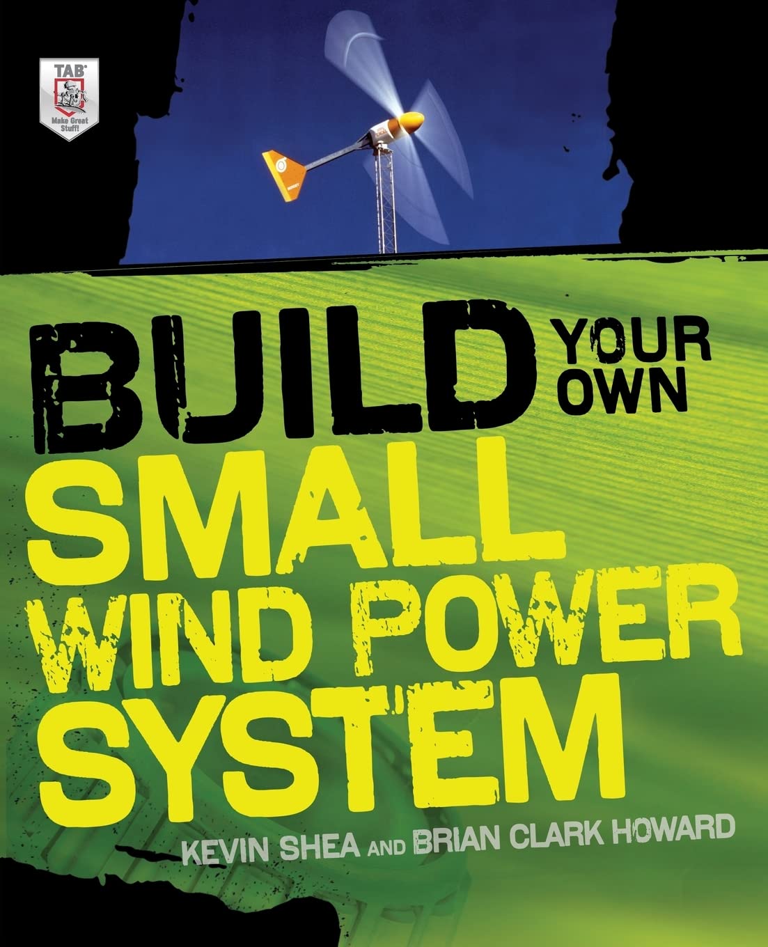 Build Your Own Small Wind Power System (ELECTRONICS)
