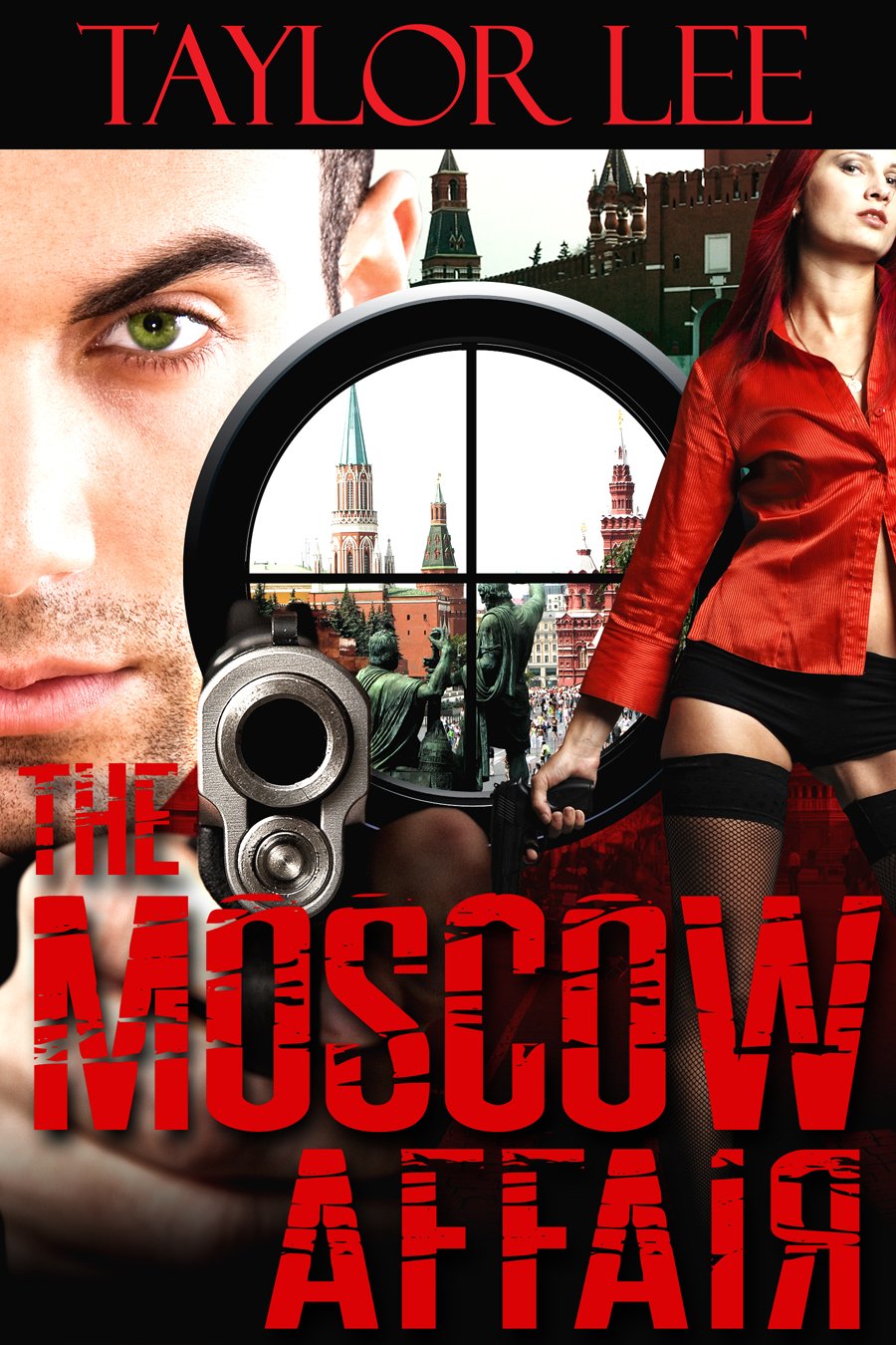 The Moscow Affair: Sizzling International Intrigue (The Dangerous Affairs Series Book 1)