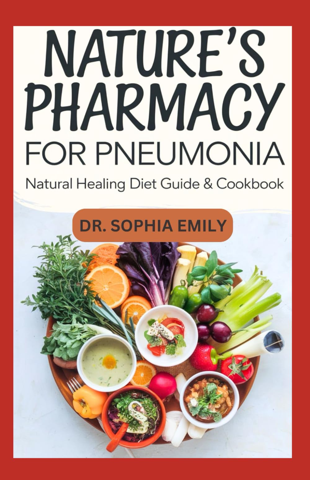 NATURE’S PHARMACY FOR PNEUMONIA NATURAL CARE DIET GUIDE & COOKBOOK DIARY: Nourishing Recipes and Holistic Strategies to Support Recovery and Respiratory Wellness