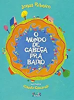 O mundo de cabeça pra baixo