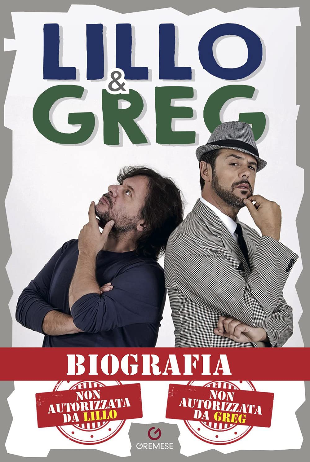 Biografia. Non Autorizzata Da Lillo. Non Autorizzata Da Greg - 4