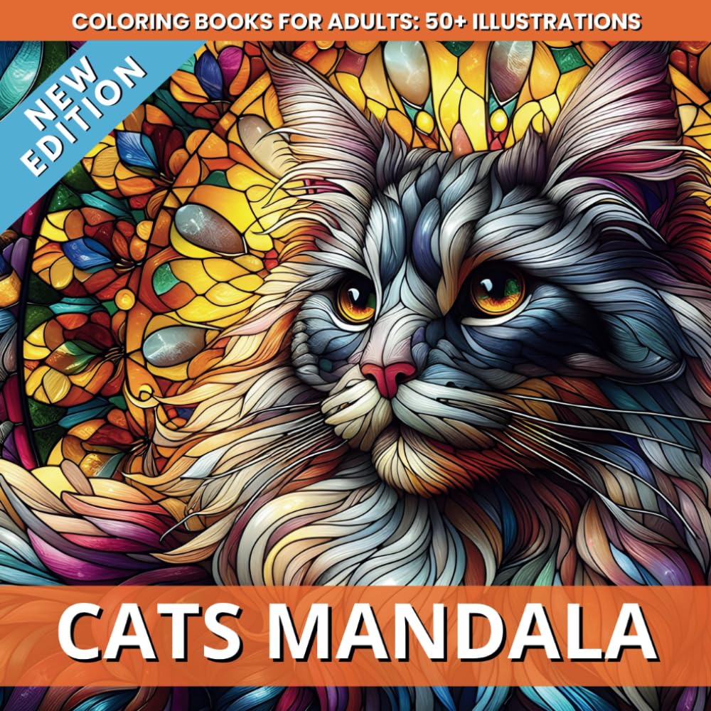 Cats Mandala: : Coloring Book for Adults 50+ Stained Glass and Mandala Persian, Siamese, Maine Coon, Ragdoll, Chartreuse, Abyssinian, Sphynx for Animal Lovers