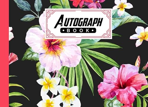 Autograph Book: Premium tropical flowers Cover | Signatures Blank Scrapbook, Memorabilia Album Gift, Keepsake Memory Book, Size 8.25" x 6" By Kelly Findlay