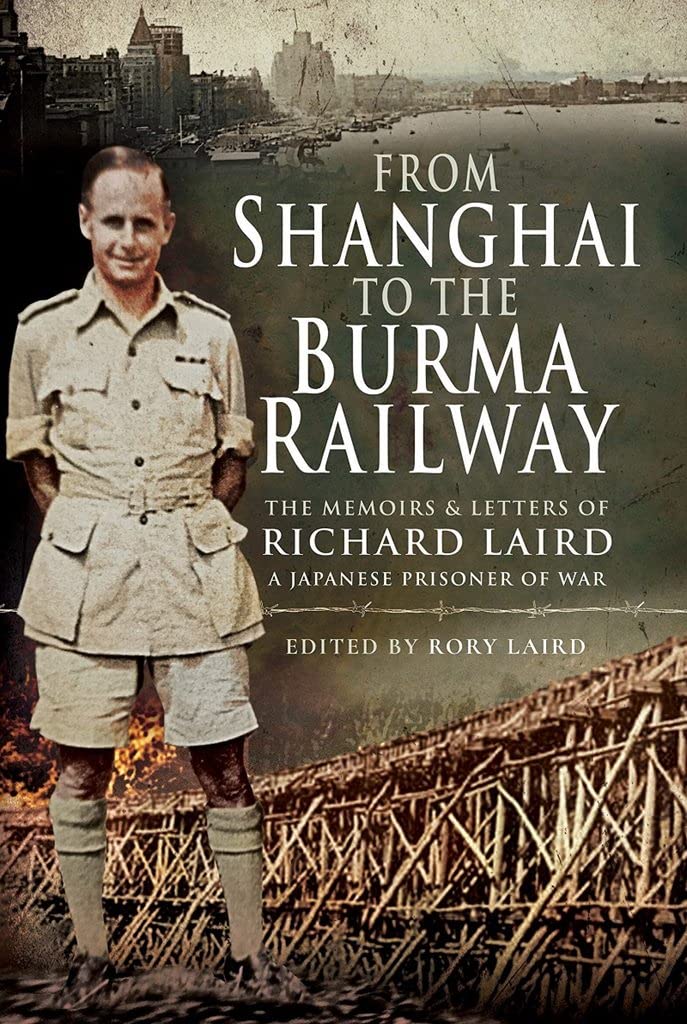 From Shanghai to the Burma Railway: The Memoirs of a Japanese Prisoner of War