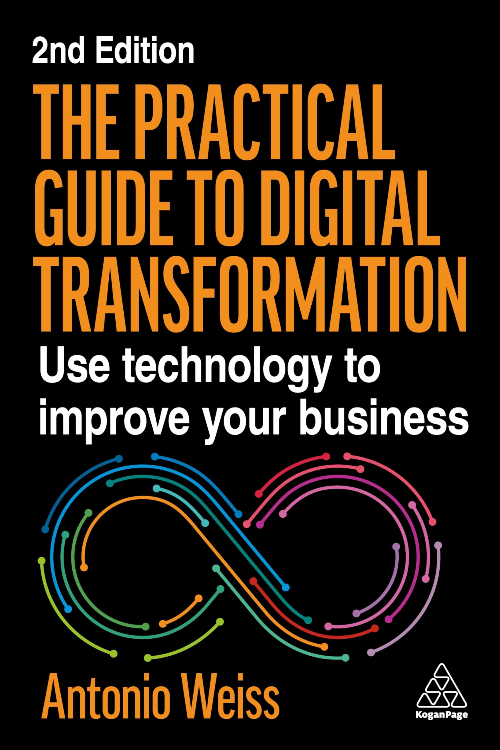 The Practical Guide to Digital Transformation  Gain the essentials with tips exa
