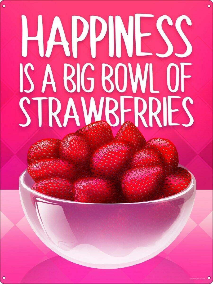 Lawenp Happiness is A Big Bowl of Strawberries Vintage Wall Decor Bar Decor Aluminum Sign for Home Kitchen Bar Funny Sarcastic Metal 8 x 12 Inches Tin Sign