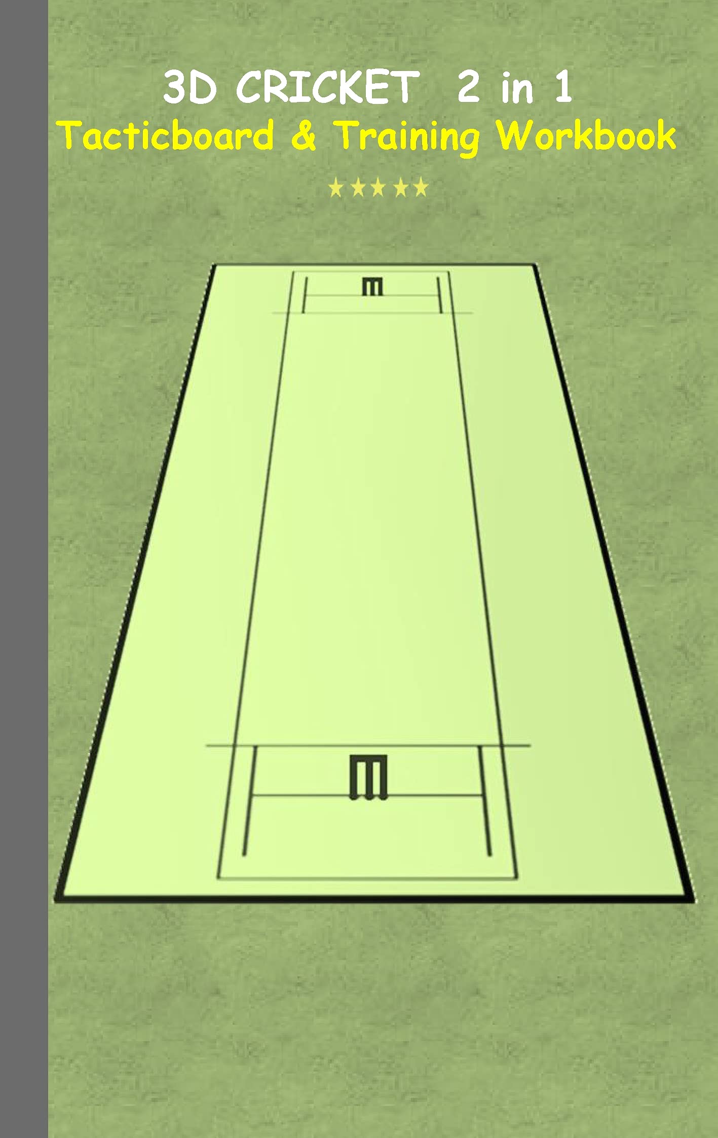3D Cricket 2 in 1 Tacticboard and Training Book: Tactics/strategies/drills for trainer/coaches, notebook, training, exercise, exercises, drills, ... sport club, play moves, coaching instruction,