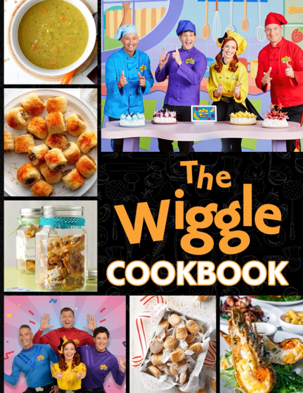 The Wiggles Cookbook: Simple Recipes Make In 30 Minutes Or Less The Wiggles Easy To Learn The Basics