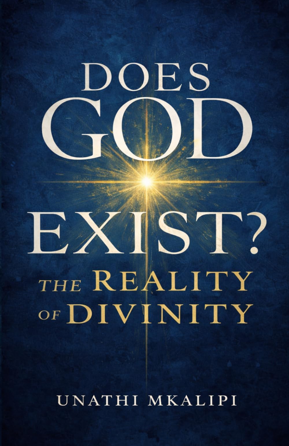 Does God Exist: The Reality of Divinity