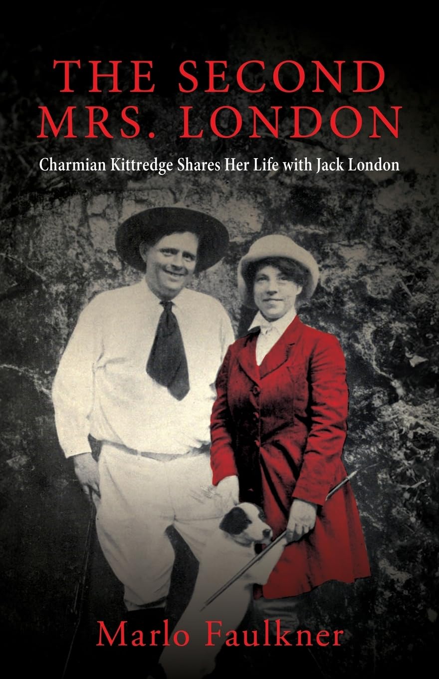 The Second Mrs. London: Charmian Kittredge Shares Her Life with Jack London      Paperback – April 23, 2025