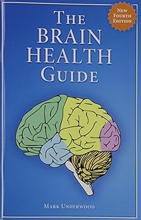 The Brain Health Guide - 4th Edition - Mark Underwood