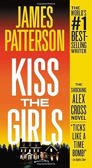 Kiss the Girls 1st first edition Text Only
