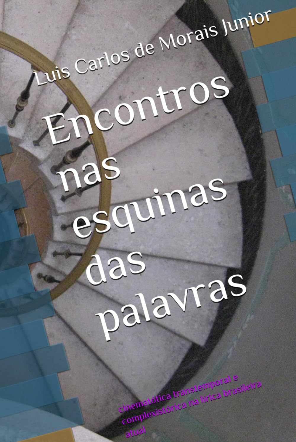 Encontros nas esquinas das palavras: cinematótica transtemporal e complexistórica na lírica brasileira atual