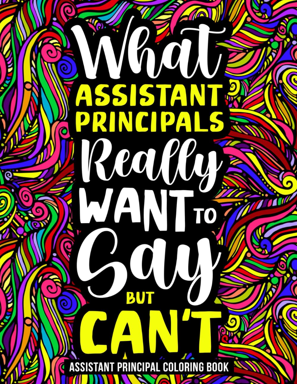 Assistant Principal Coloring Book: A Funny Appreciation Gift for Assistant & Vice Principals Women & Men