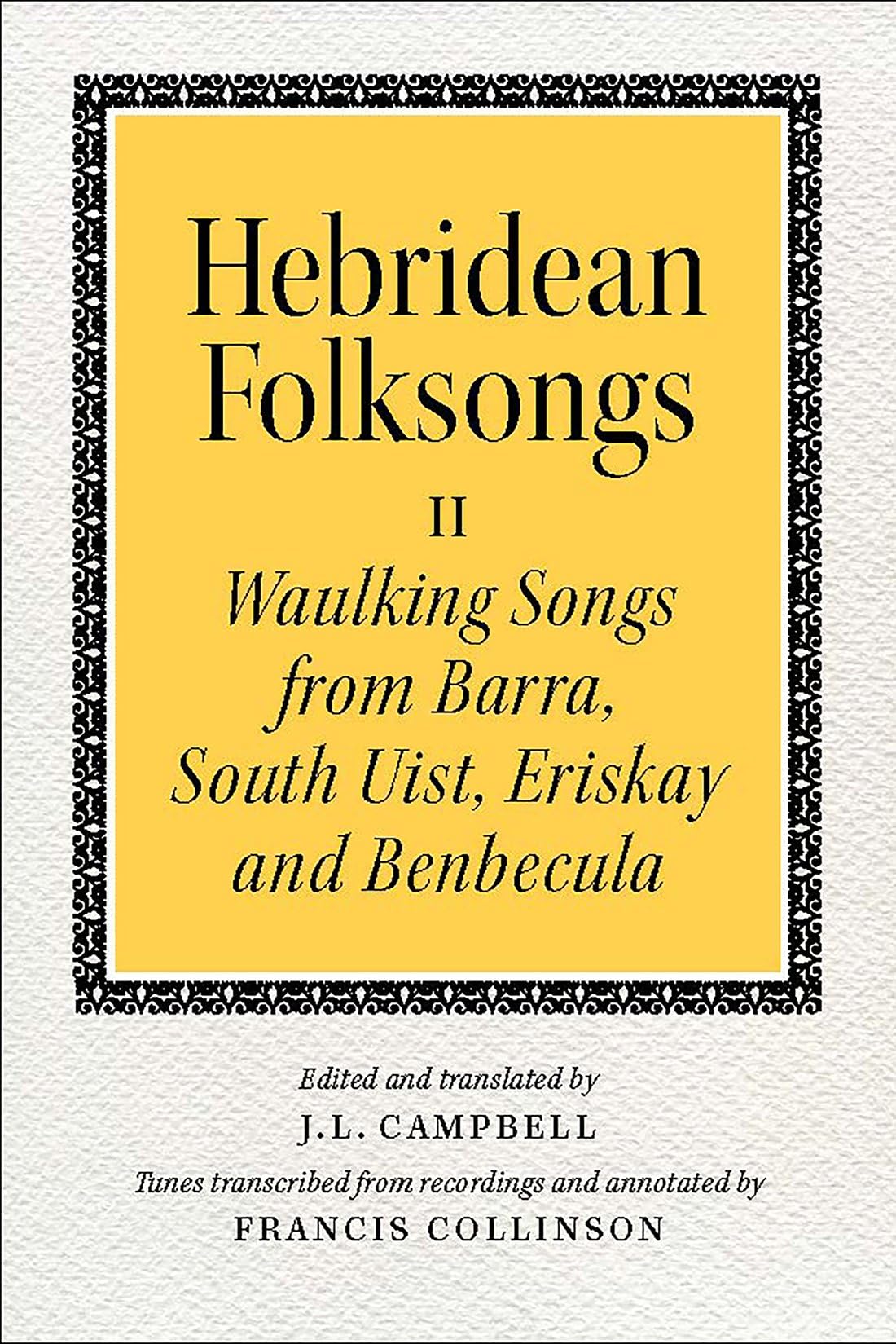Hebridean Folk Songs: Waulking Songs from Barra, South Uist, Eriskay and Benbecula (Scots Gaelic and English Edition)