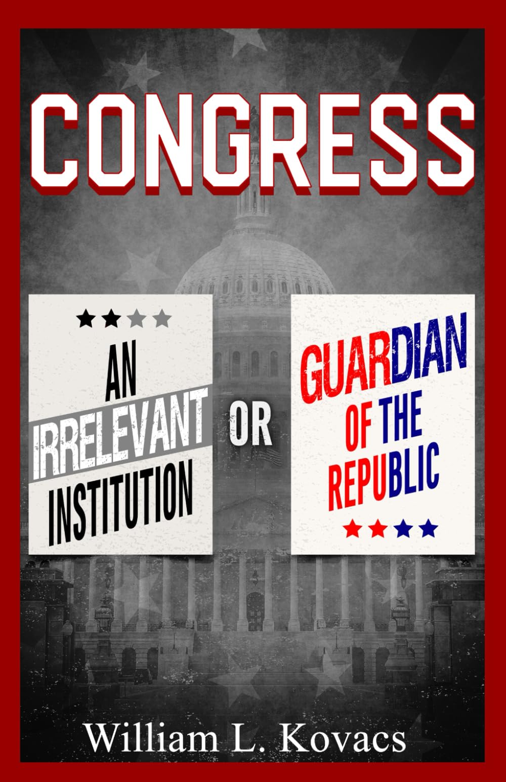 Congress: An Irrelevant Institution or Guardian of the Republic