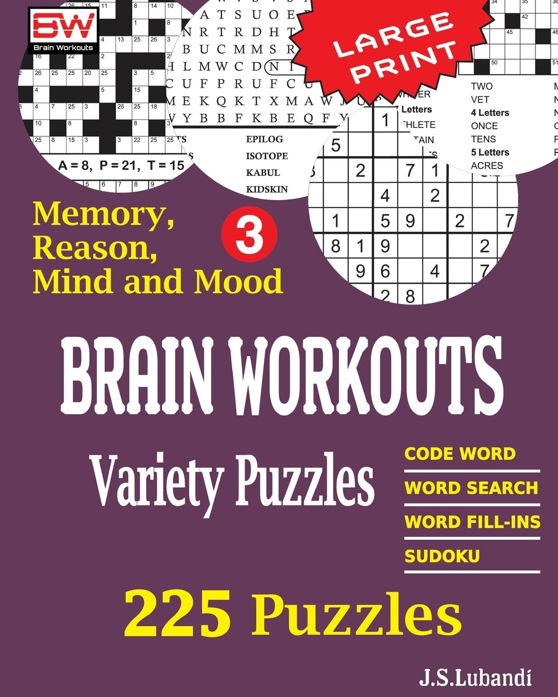 BRAIN WORKOUTS Variety Puzzles 3: Volume 3 (225 Mixed Puzzles in Large Print for Effective Brain Exercise.)