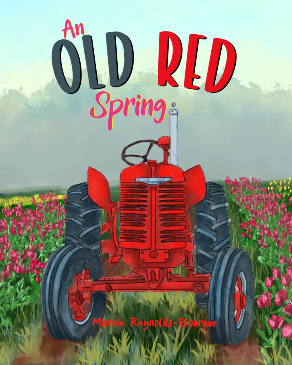 An Old Red Spring: Learn about tractor tune-ups and tulip season on the farm! (Old Red's Adventures)