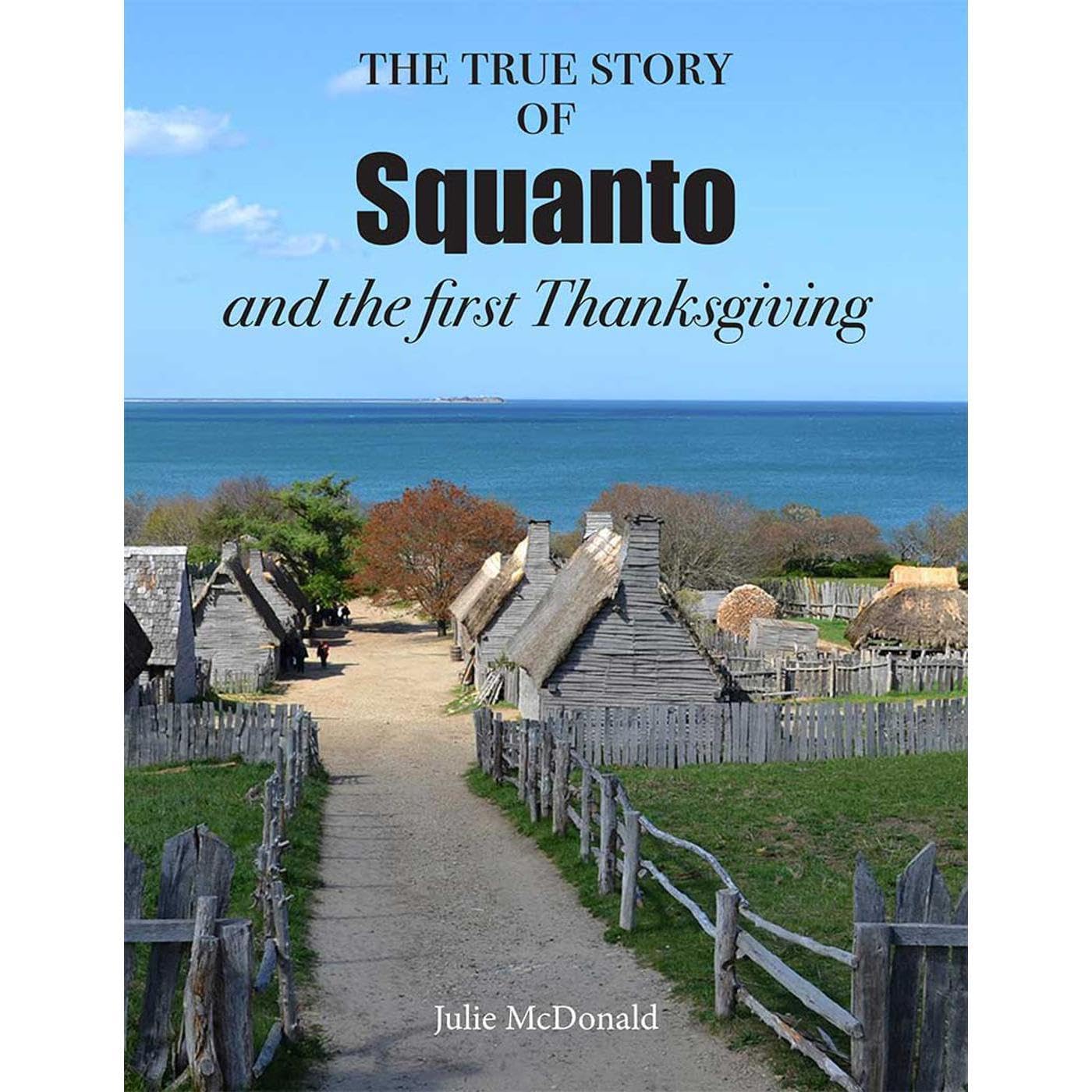 The True Story of Squanto and the First Thanksgiving