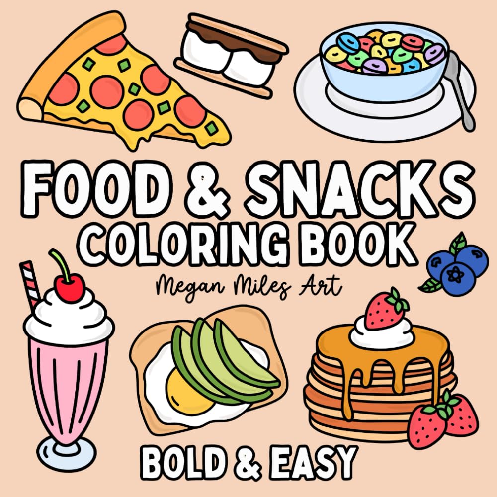 Food & Snacks Coloring Book: Bold & Easy Designs for Adults and Kids (Food Coloring Books: Bold & Easy)