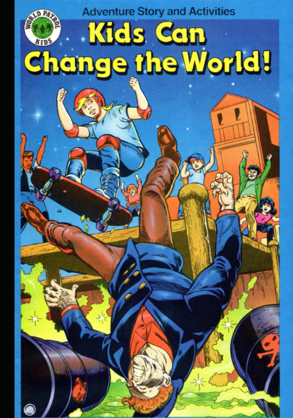World Patrol Kids: Kids Can Change the World (THE WORLD PATROL KIDS: COMIC/ACTIVITY BOOKS)