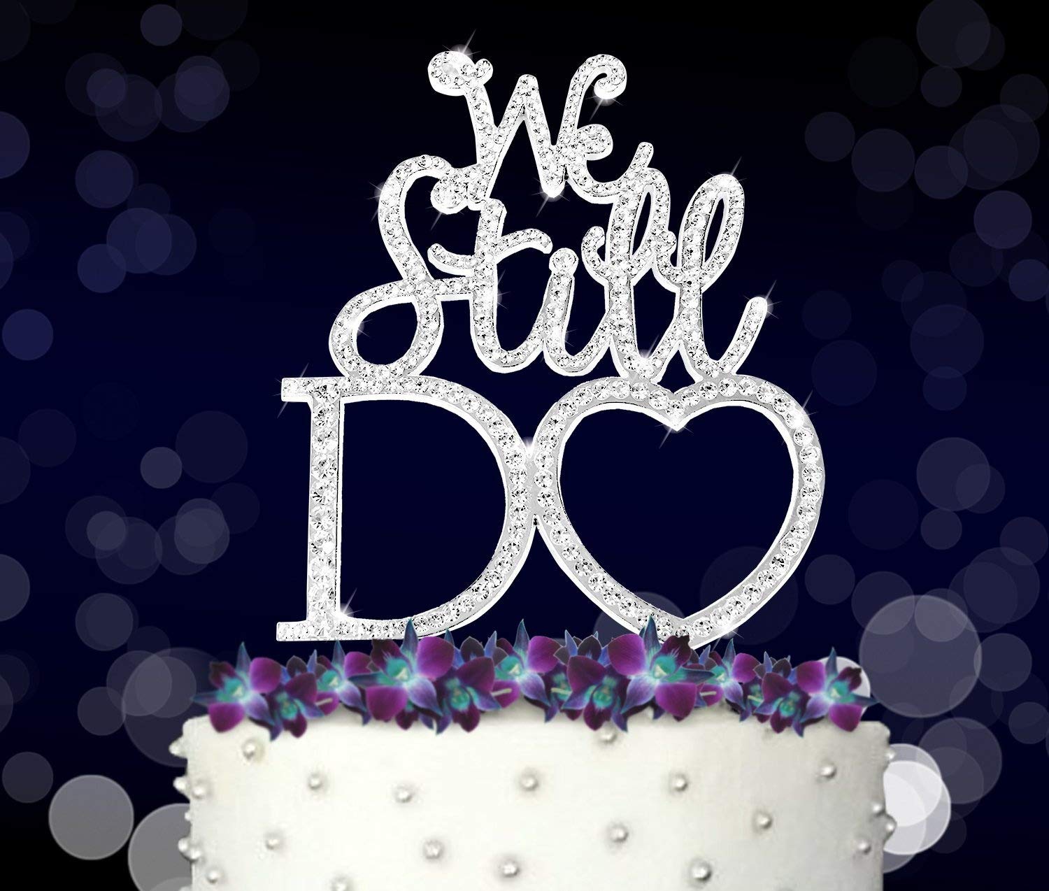 We Still Do Topper, Wedding, Anniversary, Vow Renewal, Crystal Rhinestones on Silver Metal, Party Decorations, Favors - Genuine Luxury Rhinestone, Handmade