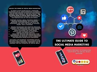 The Ultimate Guide To Social Media Marketing: From Strategy to Execution: Your Path to Social Media Success