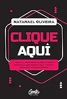 Clique aqui: Aprenda a transformar cliques em vendas on-line com ações imediatas para expandir o seu negócio no mercado digital