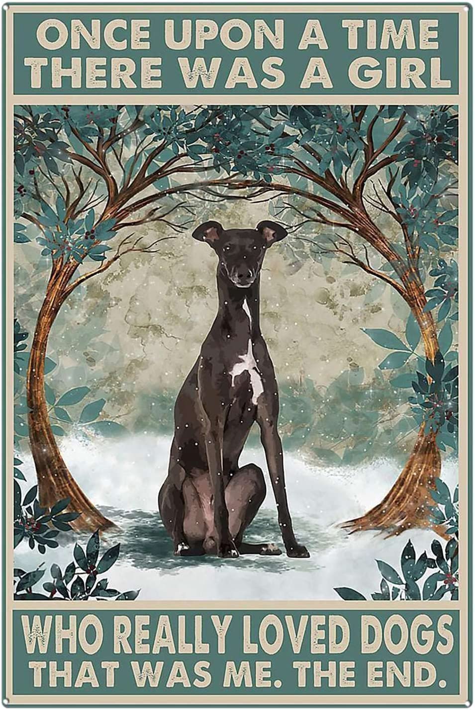 peiyeety Vintage Greyhound Dog Once Upon A Time There was A Girl Who Really Loved Dog Poster Metal Aluminium Tin Sign Wall Decor 8"x12"