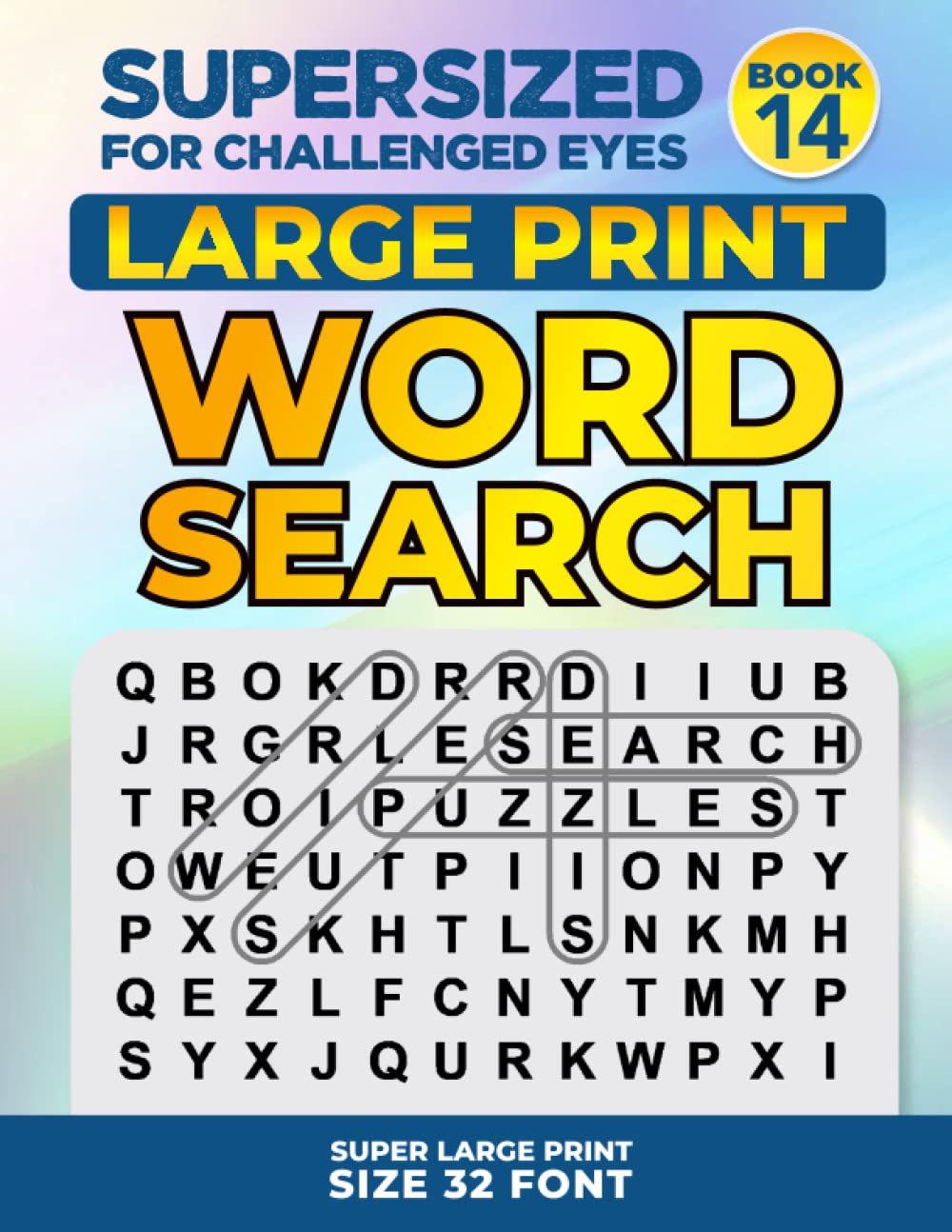 SUPERSIZED FOR CHALLENGED EYES, Book 14: Super Large Print Word Search Puzzles (SUPERSIZED FOR CHALLENGED EYES Super Large Print Word Search Puzzles)