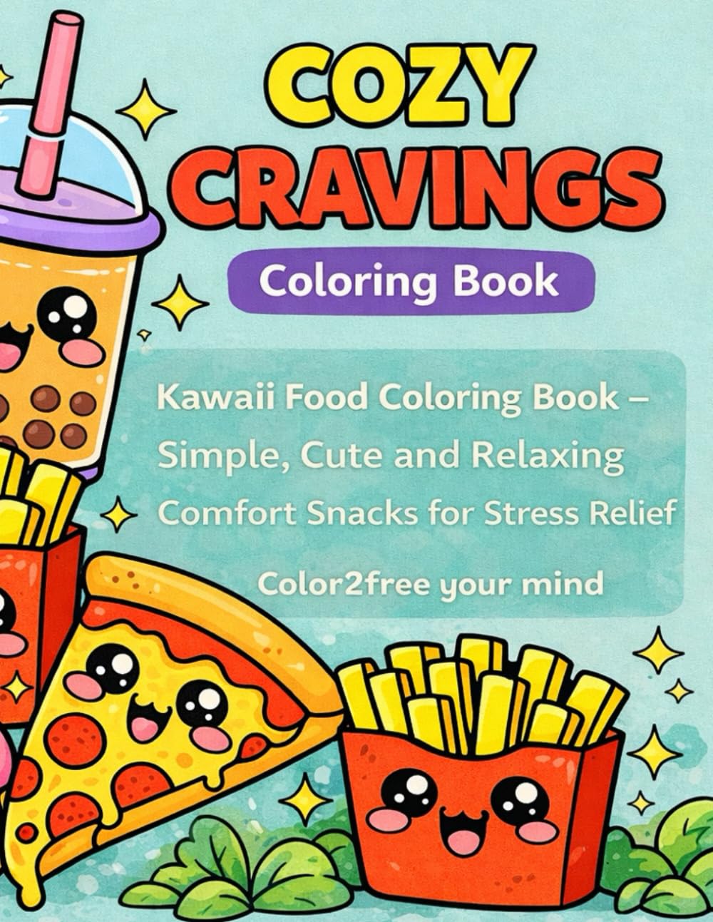 COZY CRAVINGS Coloring Book: Bold and Easy Kawaii Food Coloring Book for Adults & Teens – Simple, Cute and Relaxing Comfort Snacks for Stress Relief