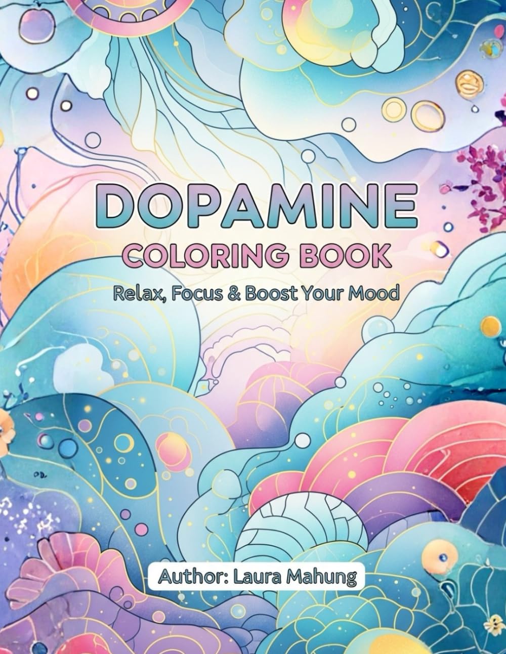 Dopamine Coloring Book: Relax, Focus, & Boost Your Mood (Coloring Therapy)