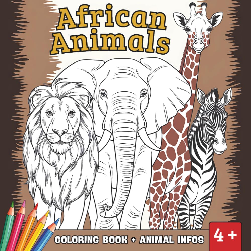 AFRICAN ANIMALS – THE COLORING BOOK (WITH INTERESTING ANIMAL FACTS):: Mammals, birds, reptiles, amphibians and insects to experience and discover from the age of 4.