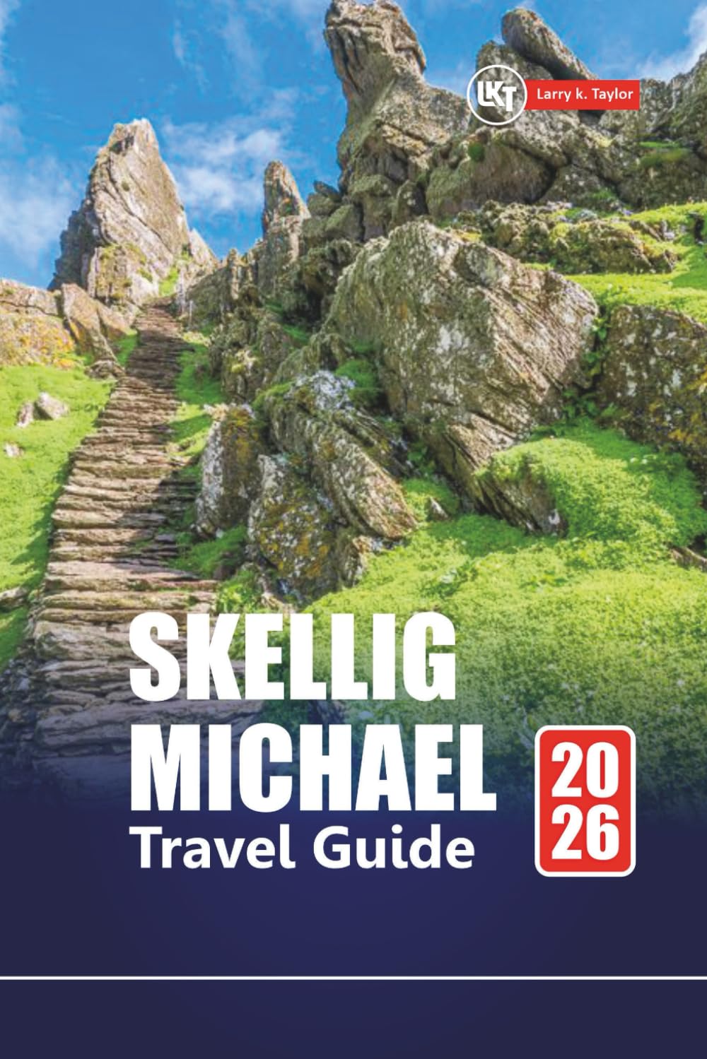 SKELLIG MICHAEL TRAVEL GUIDE 2026: Explore Ireland’s Island with Itineraries, Maps, Hiking Routes, and Local Insights