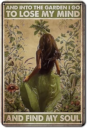 Letrero de metal vintage con texto en inglés And Into The Garden I Go to Lose My Mind and Find My Soul Retro Tin Sign Hippie Girl Garden Poster
