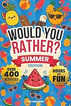 Would You Rather? Summer Edition: The Ultimate Road Trip, Vacation, Camping, Travel Joke Book With 400+ Hilarious Questions, Activities & Games (Activity Books)
