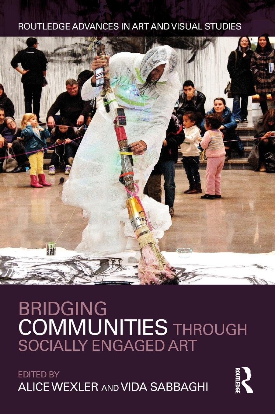 Bridging Communities through Socially Engaged Art (Routledge Advances in Art and Visual Studies)