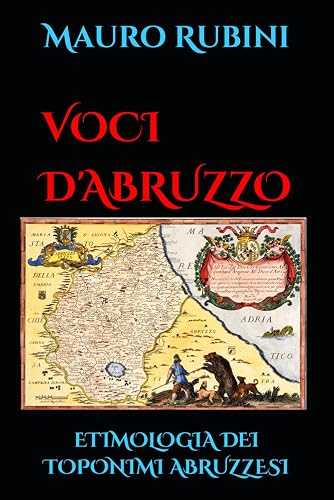 VOCI D'ABRUZZO: ETIMOLOGIA DEI TOPONIMI ABRUZZESI