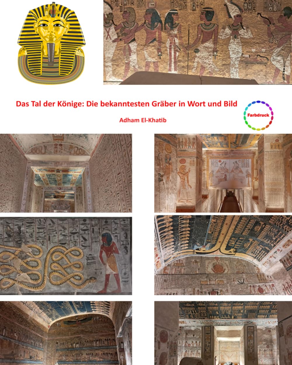 Das Tal der Könige: Die bekanntesten Gräber in Wort und Bild (Die Sehenswürdigkeiten Ägyptens)