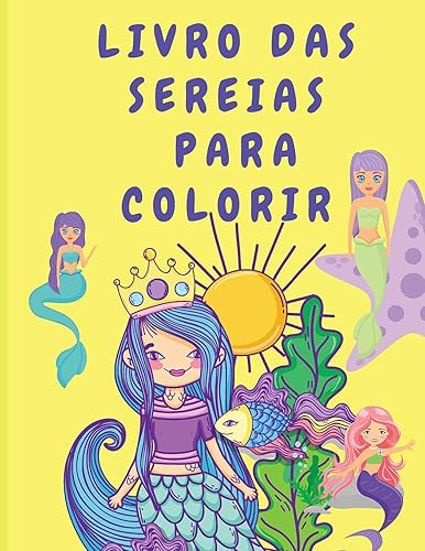 Livro das sereias para colorir: Livro de actividades para crianças - Livro para colorir para crianças com sereias - Páginas para colorir para crianças de colo - Livros para colorir sereias
