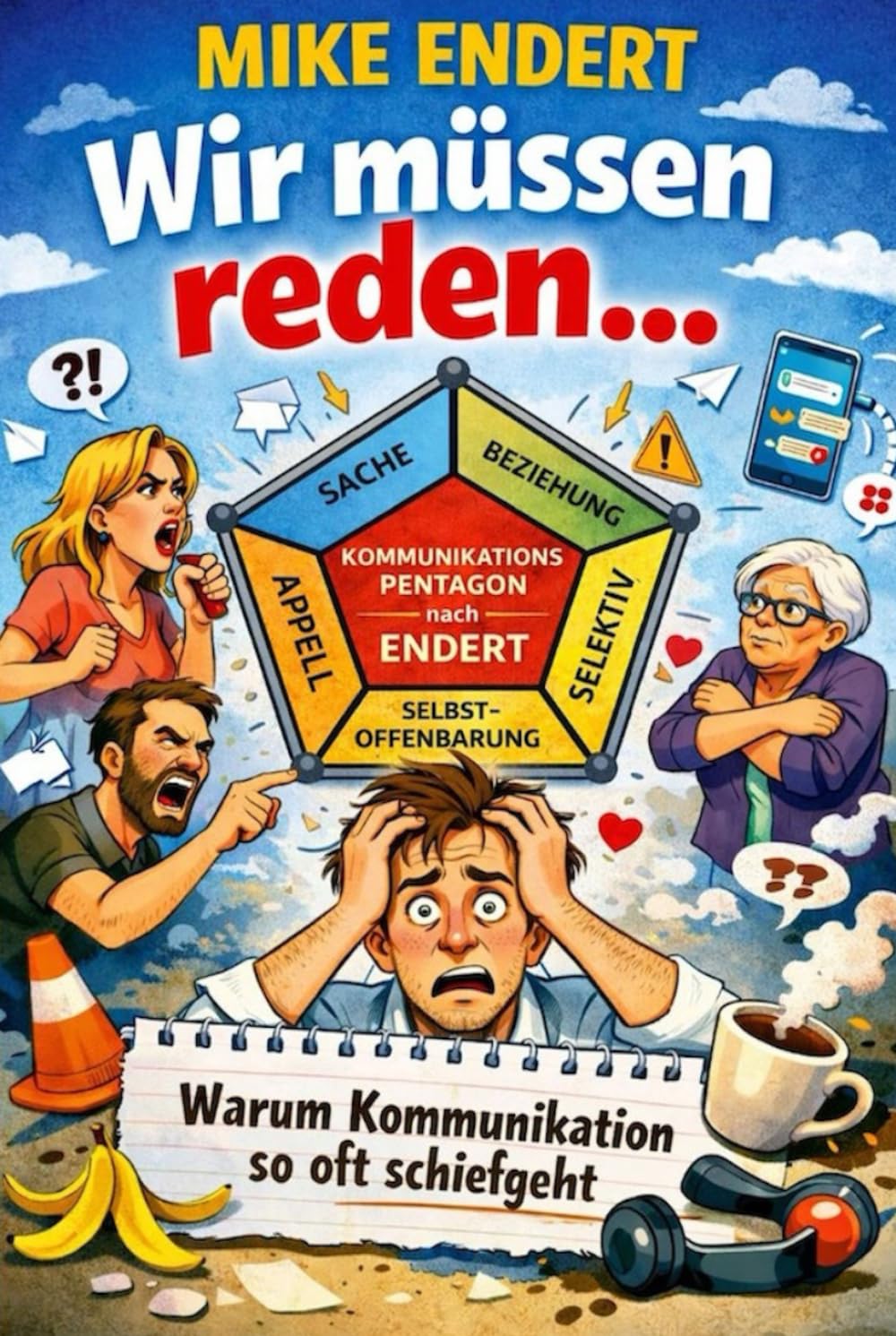 Wir müssen reden: Warum Komunikation so oft schiefgeht