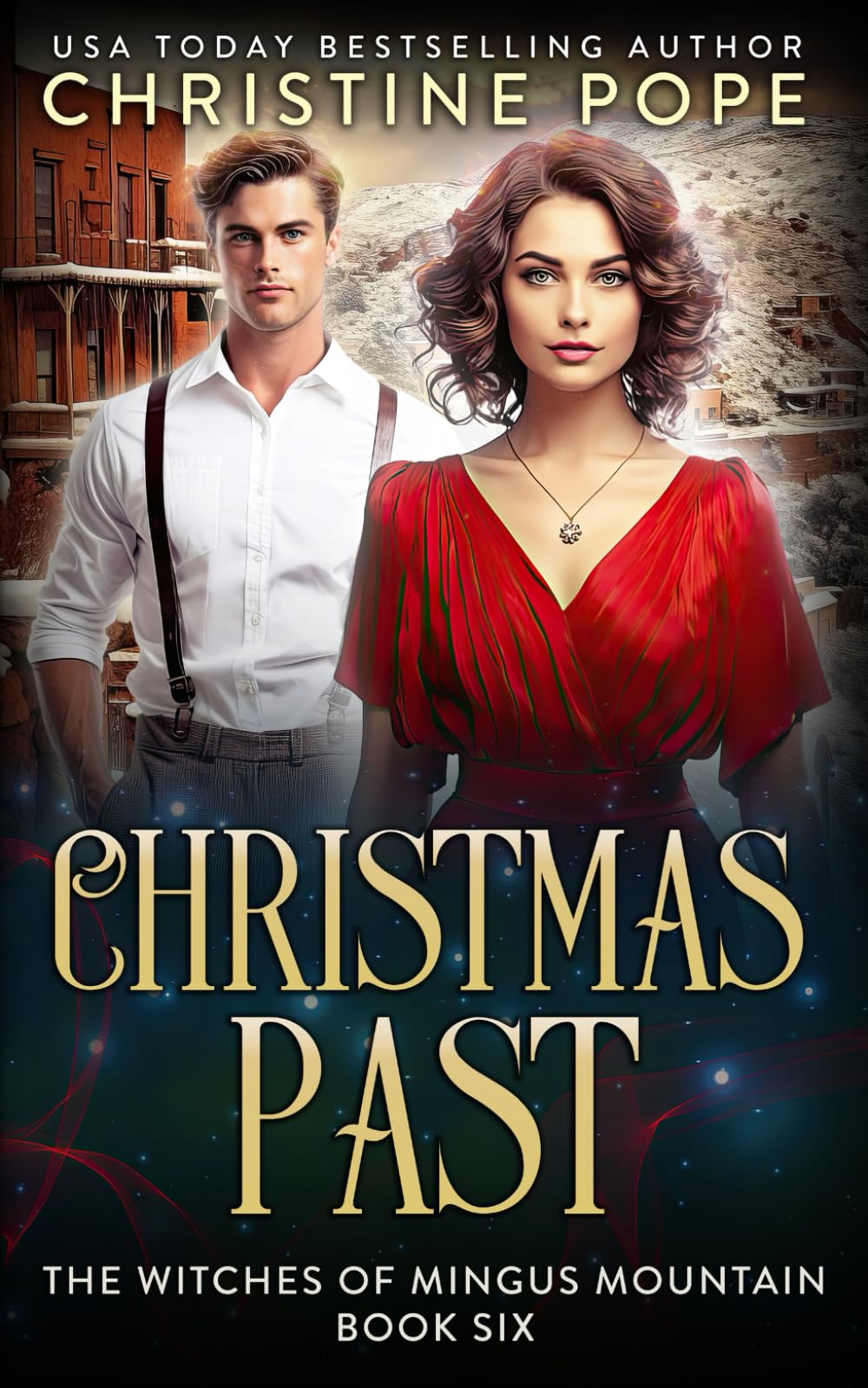 Christmas Past: A Witchy Time Travel Holiday Novella (The Witches of Mingus Mountain)