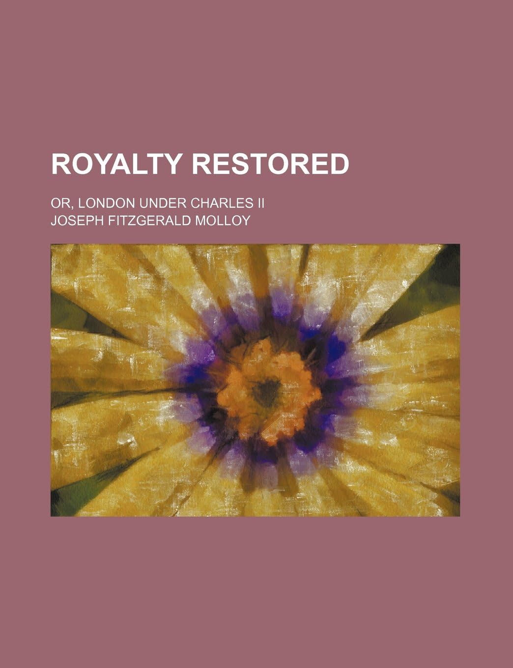 Royalty Restored (Volume 2); Or, London Under Charles II